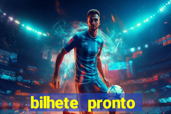 bilhete pronto futebol hoje